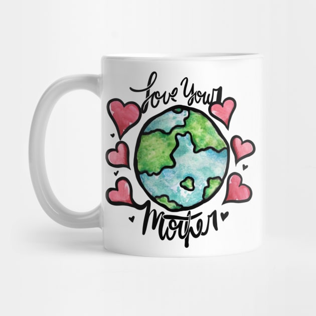 Love your mother earth by bubbsnugg